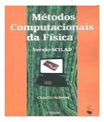 METODOS COMPUTACIONAIS DA FISICA, de SCHERER, CLAUDIO. Editorial LIVRARIA DA FISICA, tapa mole en português