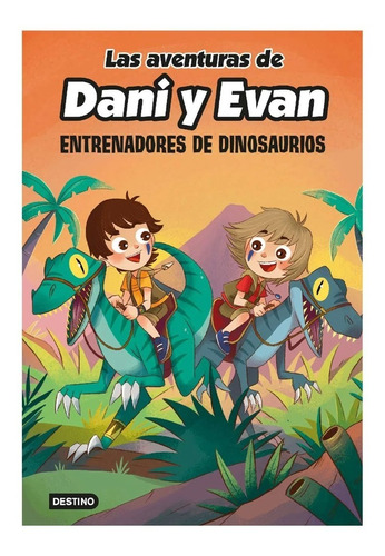 Las Aventuras De Dani Y Evan 3. Entrenadores De Dinosaurios