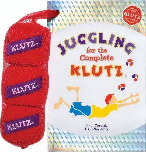 Juggling For The Complete Klutz: 30th Anniv Ed, De John Cassidy. Editorial Scholastic Us, Tapa Blanda En Inglés, 2007