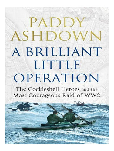 A Brilliant Little Operation - Paddy Ashdown. Eb19