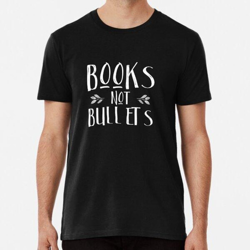 Remera #armmewith Books Not Bullets Algodon Premium