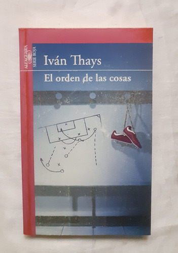 El Orden De Las Cosas Ivan Thays Libro Original Oferta 