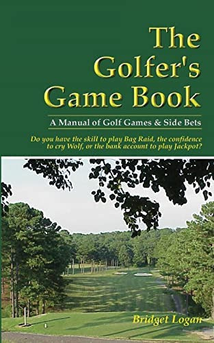 The Golferøs Game Book: A Manual Of Golf Games & Side Bets, De Logan, Bridget. Editorial Createspace Independent Publishing Platform, Tapa Blanda En Inglés