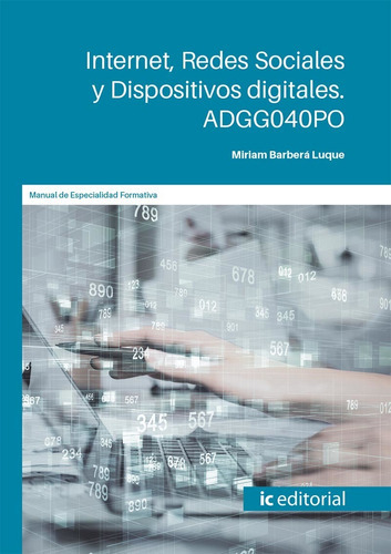 Internet, Redes Sociales Y Dispositivos Digitales, De Miriam Barberá Luque. Ic Editorial, Tapa Blanda En Español, 2022