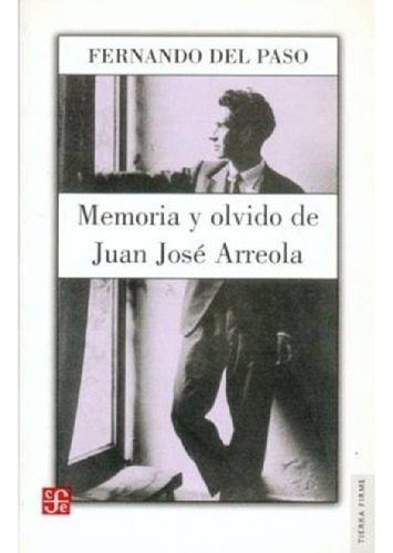 Libro - Memoria Y Olvido De Juan José Arreola - Fernando De