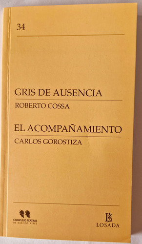 Gris De Ausencia - Cossa / El Acompañamiento - Gorostiza