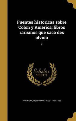 Libro Fuentes Historicas Sobre Colon Y Am Rica; Libros Ra...