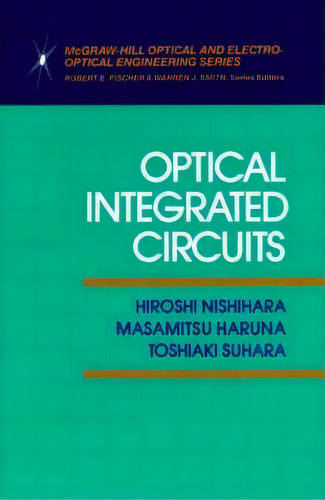 Optical Integrated Circuits, De Hiroshi Nishihara. Editorial Mcgraw Hill Education Europe, Tapa Dura En Inglés