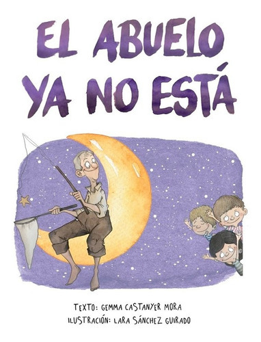 El Abuelo Ya No Estãâ¡, De Castanyer Mora, Gemma. Excellence Editorial, Tapa Dura En Español