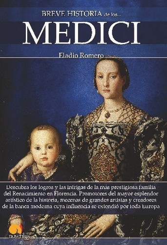 Breve historia de los Medici, de Eladio Romero García., vol. Vol. Editorial Ediciones Nowtilus, tapa blanda en español, 2023