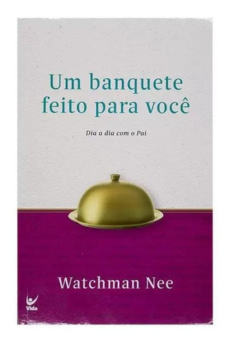Livro: Um Banquete Feito Para Você | Watchman Nee