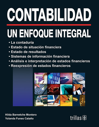 Contabilidad: Un Enfoque Integral, De Barnetche Montero, Hilda Funes Cataño, Yolanda., Vol. 1. Editorial Trillas, Tapa Blanda En Español, 2006