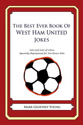 Libro The Best Ever Book Of West Ham United Jokes: Lots A...