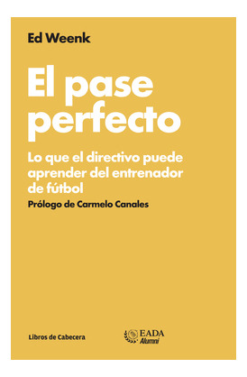 Libro El Pase Perfecto. Lo Que El Directivo Puede Aprender D