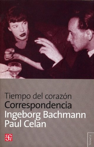 Tiempo Del Corazon. Correspondencia - Bachmann I.-celan