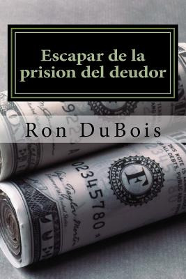 Libro Escapar De La Prision Del Deudor: Volviendo Su Deud...