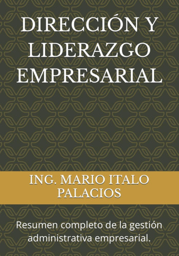 Libro: Dirección Y Liderazgo Empresarial: Resumen Completo D