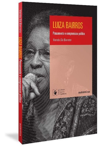 Luiza Bairros: Pensamento E Compromisso Político