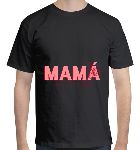 Playera Feliz Día Mamá Unisex Moda Casual  - Día De La Madre