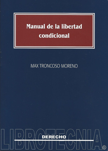 Manual De Libertad Condicional / Max Troncoso M.