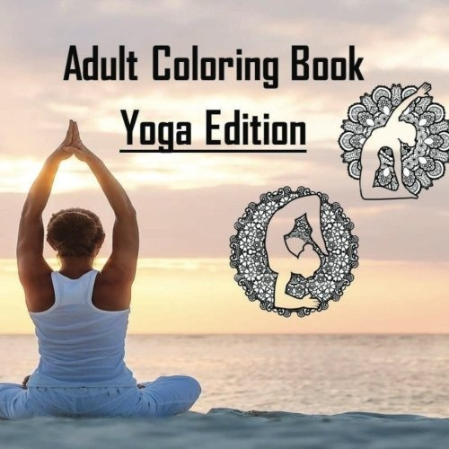 Adult Coloring Book Yoga Edition Stress Relief, Mandalas, Re