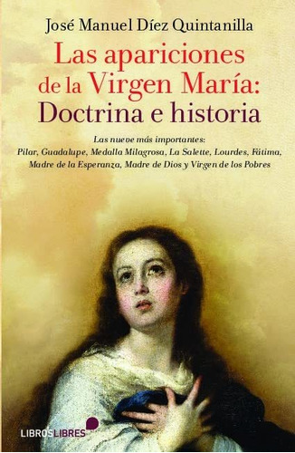 Las Apariciones De La Virgen María: Doctrina E Historia