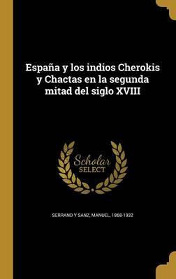 Libro Espa A Y Los Indios Cherokis Y Chactas En La Segund...