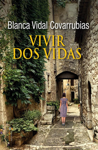 Vivir Dos Vidas - Vidal Cobarrubias, Blanca  - * 