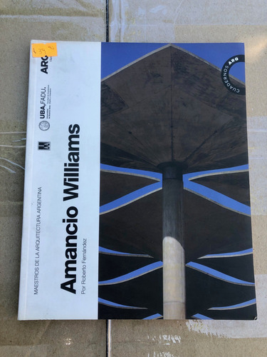Maestros De La Arquitectura Argentina -amancio Williams- Uba