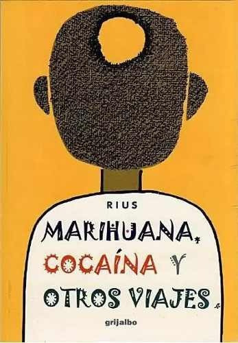  Marihuana, Cocaína Y Otros Viajes - Rius- Editorial Grijalb