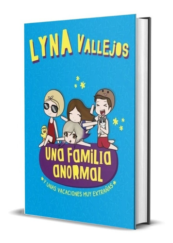 Pack Una Familia Anormal ( 5 Libros) - Lyna Vallejos Morro