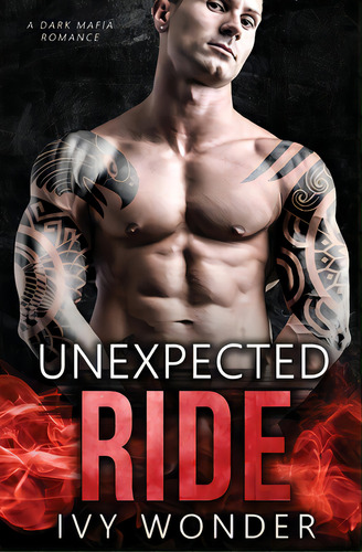 Unexpected Ride: A Dark Mafia Romance, De Wonder, Ivy. Editorial Blessings For All Llc, Tapa Blanda En Inglés