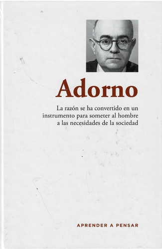 Adorno  - Aprender A Pensar - Rba-