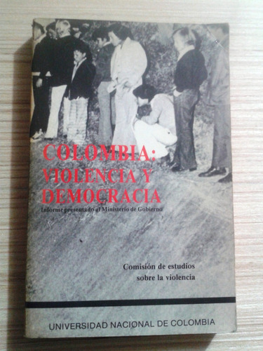 Colombia Violencia Y Democracia - Comisión Estudios 