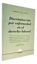 Comprar Discriminacion Por Enfermedad En El Derecho Laboral Fanjul