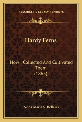 Libro Hardy Ferns: How I Collected And Cultivated Them (1...