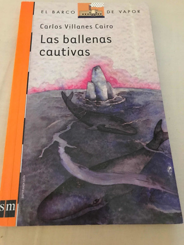 Las Ballenas Cautivas- El Barco De Vapor