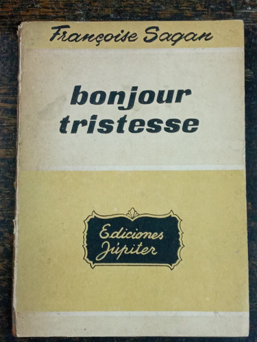 Bonjour Tristesse * Francoise Sagan * 1958 *