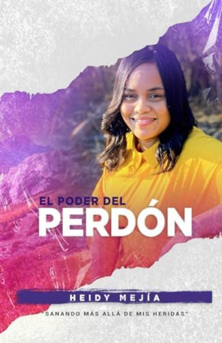 Libro: El Poder Del Perdón | (2 Book Series): Sanando Mas De