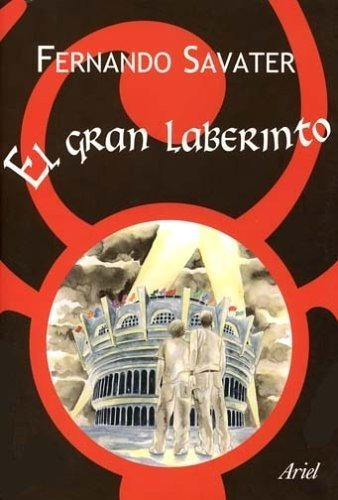 El Gran Laberinto, De Fernando Savater. Editorial Ariel, Tapa Blanda En Español, 2005