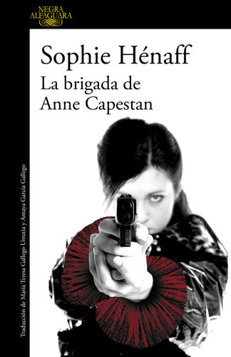 La Brigada De Anne Capestan (anne Capestan 1), De Hénaff, Sophie. Editorial Alfaguara, Tapa Blanda En Español