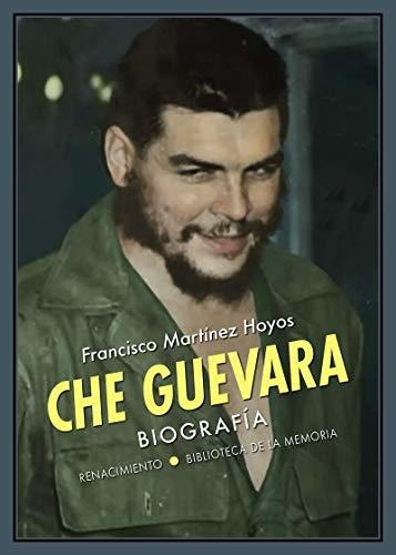 Che Guevara: Biografía: 90 (biblioteca Memoria Serie Menor)