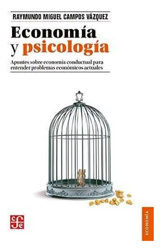 Libro Economia Y Psicologia  De Campos Vazquez R M  Fce