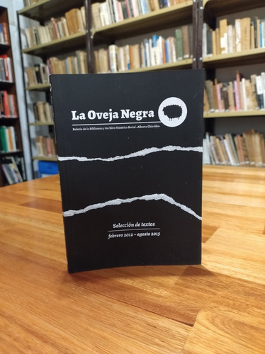 Boletín La Oveja Negra - Selección De Textos (2012 - 2015)