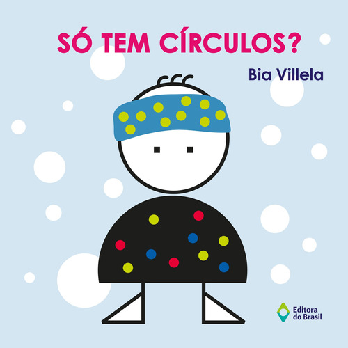 Só tem círculos?, de Villela, Bia. Série Janela, janelinha Editora do Brasil, capa mole em português, 2017