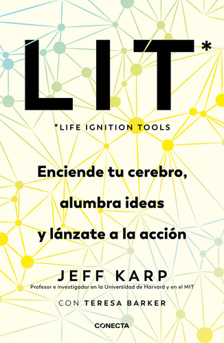 Lit Life Ignition Tools: Enciende Tu Cerebro, Alumbra Ideas Y Lánzate A La Acción, De Jeff Karp., Vol. 1.0. Editorial Conecta, Tapa Blanda, Edición 1.0 En Español, 2024