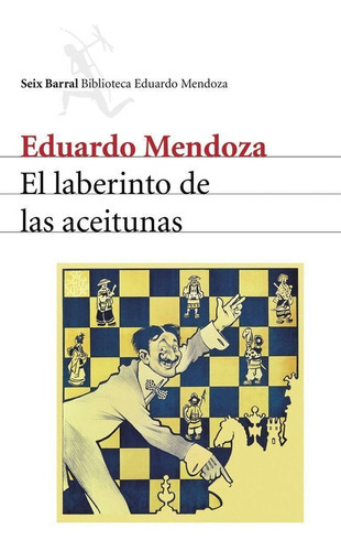 El Laberinto De Las Aceitunas, De Mendoza, Eduardo. Editorial Seix Barral, Tapa Blanda En Español