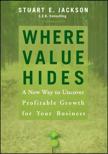 Where Value Hides, De Stuart E. Jackson. Editorial John Wiley Sons Ltd, Tapa Dura En Inglés