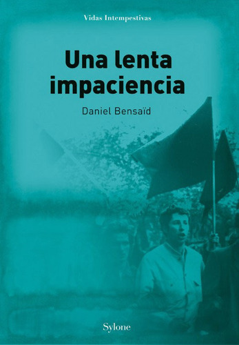 Una Lenta Impaciencia, De Bensaïd, Daniel. Editorial Sylone 4 Iberia, S.l., Tapa Blanda En Español