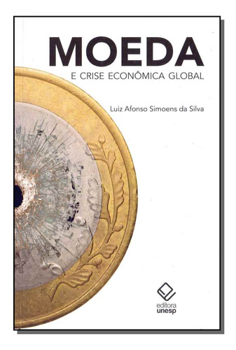 Libro Moeda E Crise Economica Global De Silva Luiz Afonso Si